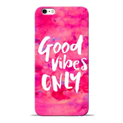 Good Vibes Apple iPhone 6s Mobile Cover