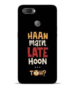 Haan Main Late Hoon Oppo Realme U1 Mobile Cover