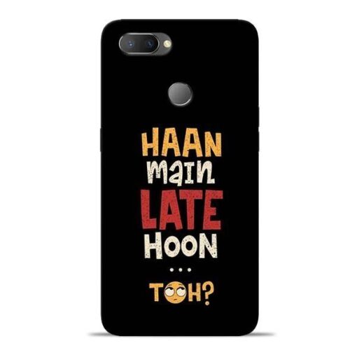 Haan Main Late Hoon Oppo Realme U1 Mobile Cover