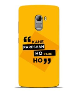 Kahe Pareshan Lenovo K4 Note Mobile Cover