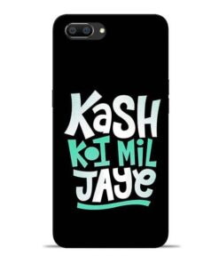 Kash Koi Mil Jaye Oppo Realme C1 Mobile Cover