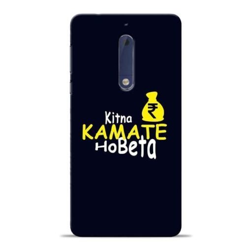 Kitna Kamate Ho Nokia 5 Mobile Cover