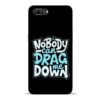 Nobody Can Drag Me Oppo Realme C1 Mobile Cover