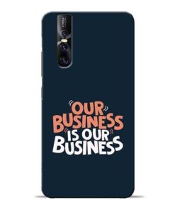 Our Business Is Our Vivo V15 Pro Mobile Cover
