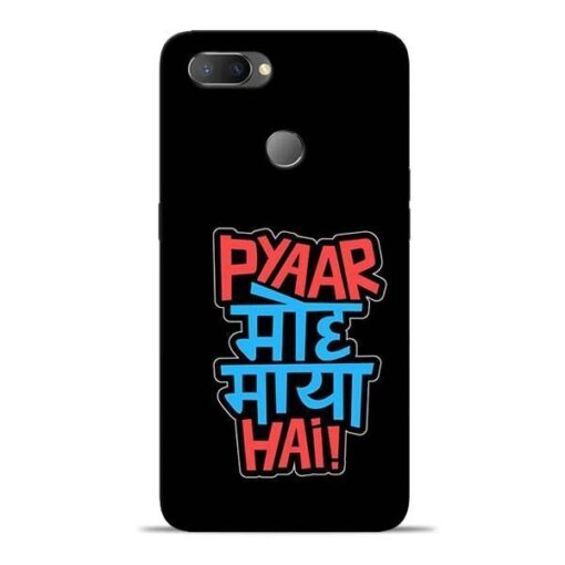 Pyar Moh Maya Hai Oppo Realme U1 Mobile Cover