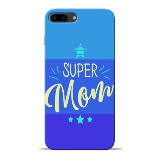 Super Mom Apple iPhone 7 Plus Mobile Cover