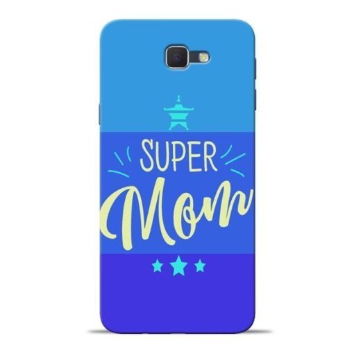 Super Mom Samsung J7 Prime Mobile Cover