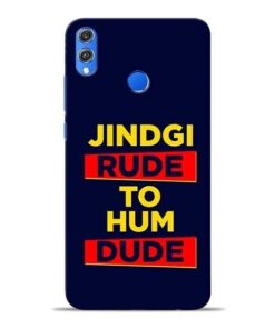 Zindagi Rude Honor 8X Mobile Cover