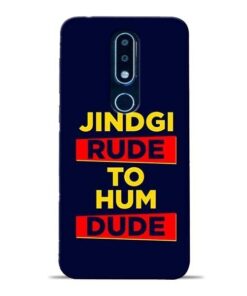 Zindagi Rude Nokia 6.1 Plus Mobile Cover