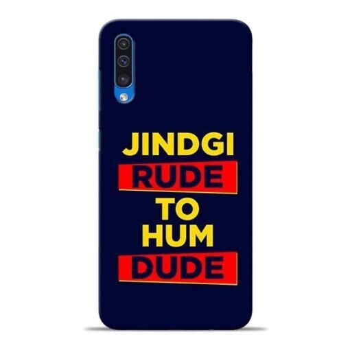 Zindagi Rude Samsung A50 Mobile Cover
