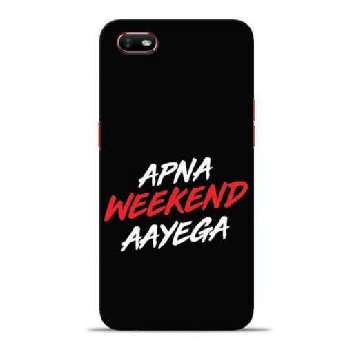 Apna Weekend Aayega Oppo A1K Mobile Cover