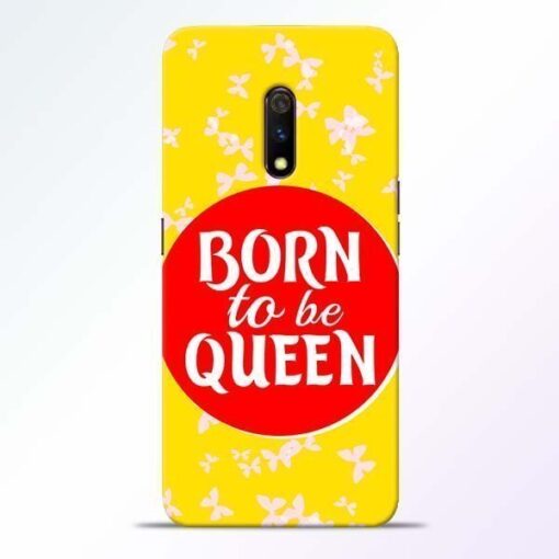 Born Queen Realme X Mobile Cover
