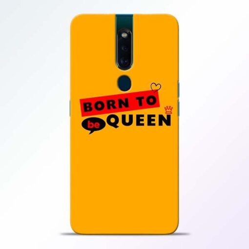 Born to Queen Oppo F11 Pro Mobile Cover
