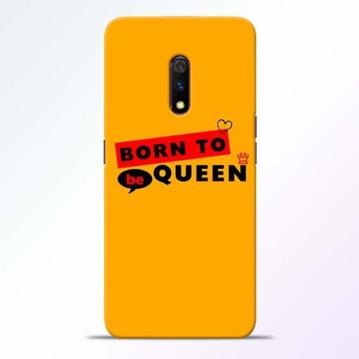 Born to Queen Realme X Mobile Cover