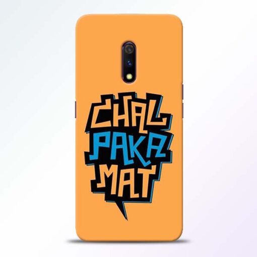 Chal Paka Mat Realme X Mobile Cover