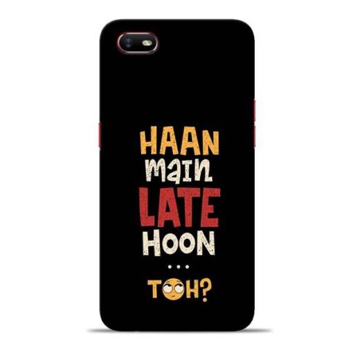 Haan Main Late Hoon Oppo A1K Mobile Cover
