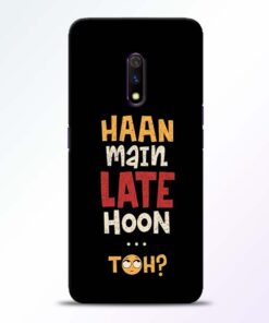 Haan Main Late Hoon Realme X Mobile Cover