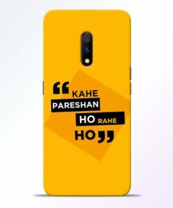 Kahe Pareshan Realme X Mobile Cover