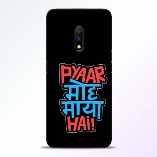 Pyar Moh Maya Hai Realme X Mobile Cover