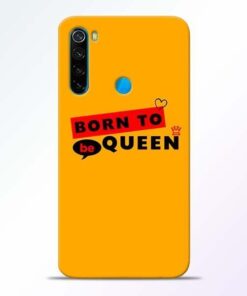 Born to Queen Xiaomi Redmi Note 8 Mobile Cover