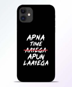 Apna Time Apun iPhone 11 Mobile Cover