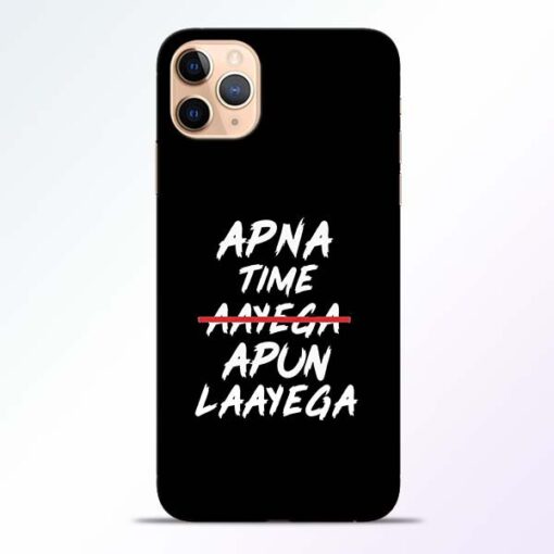 Apna Time Apun iPhone 11 Pro Mobile Cover