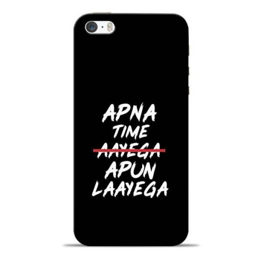 Apna Time Apun iPhone 5s Mobile Cover