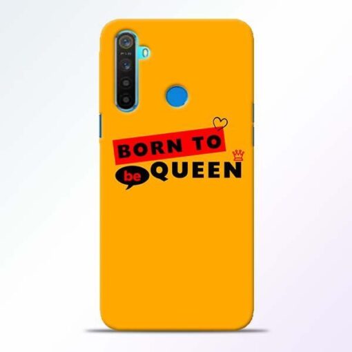 Born to Queen Realme 5 Mobile Cover