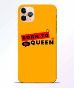 Born to Queen iPhone 11 Pro Mobile Cover