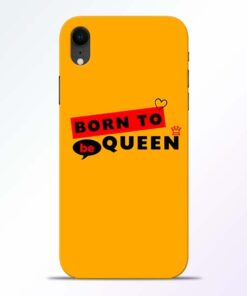 Born to Queen iPhone XR Mobile Cover