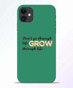 Life Grow iPhone 11 Mobile Cover