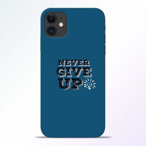 Never Give Up iPhone 11 Mobile Cover