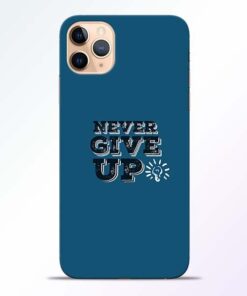 Never Give Up iPhone 11 Pro Mobile Cover