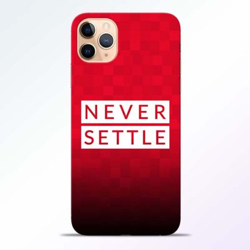 Never Settle iPhone 11 Pro Mobile Cover