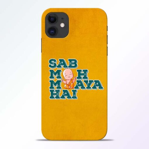 Sab Moh Maya iPhone 11 Mobile Cover