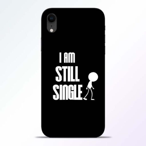 Still Single iPhone XR Mobile Cover