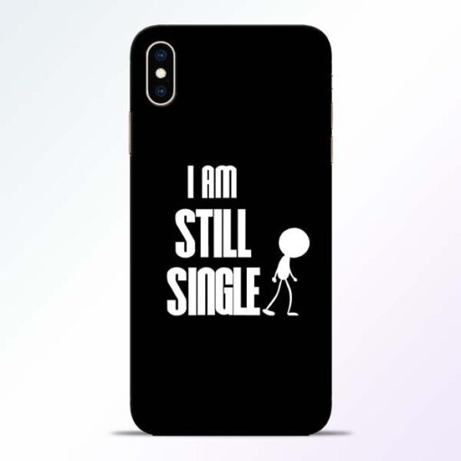 Still Single iPhone XS Max Mobile Cover