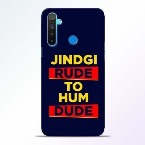 Zindagi Rude Realme 5 Mobile Cover
