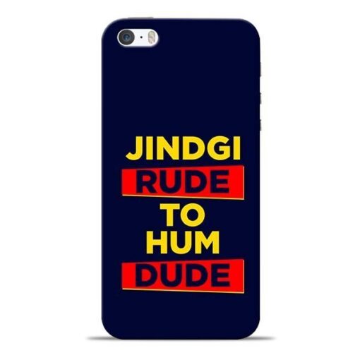 Zindagi Rude iPhone 5s Mobile Cover
