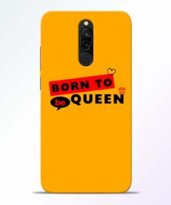 Born to Queen Redmi 8 Mobile Cover
