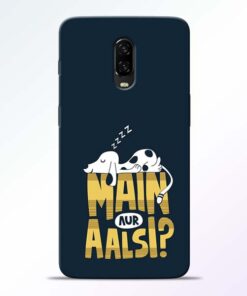 Main Aur Aalsi Oneplus 6T Mobile Cover