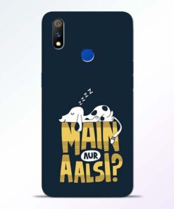 Main Aur Aalsi Realme 3 Pro Mobile Cover