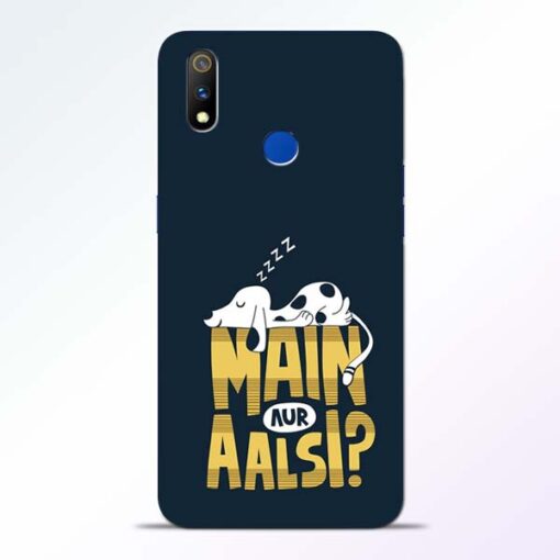 Main Aur Aalsi Realme 3 Pro Mobile Cover