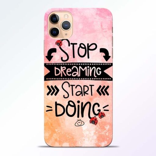 Stop Dreaming iPhone 11 Pro Mobile Cover - CoversGap