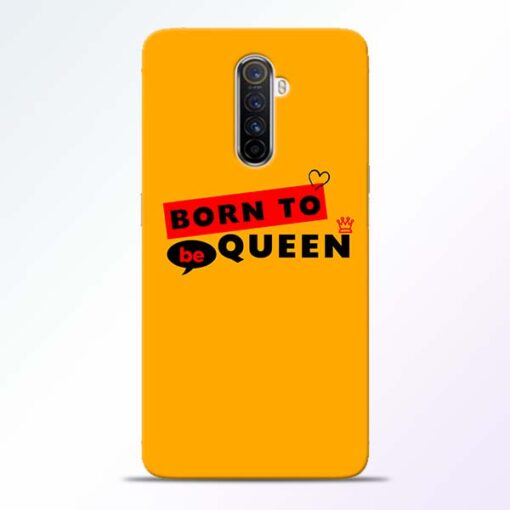 Born to Queen Realme X2 Pro Mobile Cover