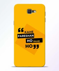 Kahe Pareshan Samsung Galaxy J7 Prime Mobile Cover