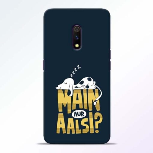 Main Aur Aalsi Realme X Mobile Cover