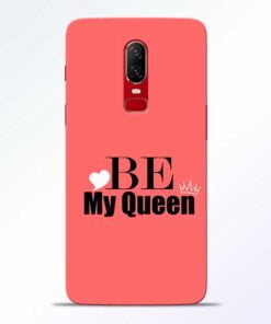 My Queen OnePlus 6 Mobile Cover