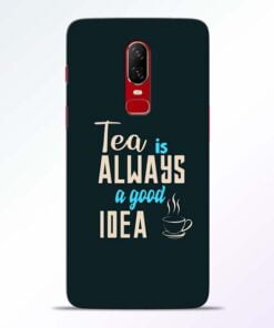Tea Always OnePlus 6 Mobile Cover