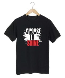Choose Shine Black T shirt